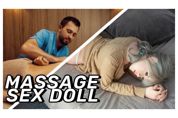 Caring Your Lifelike Sex Doll Oil Massage It SexDollsShow